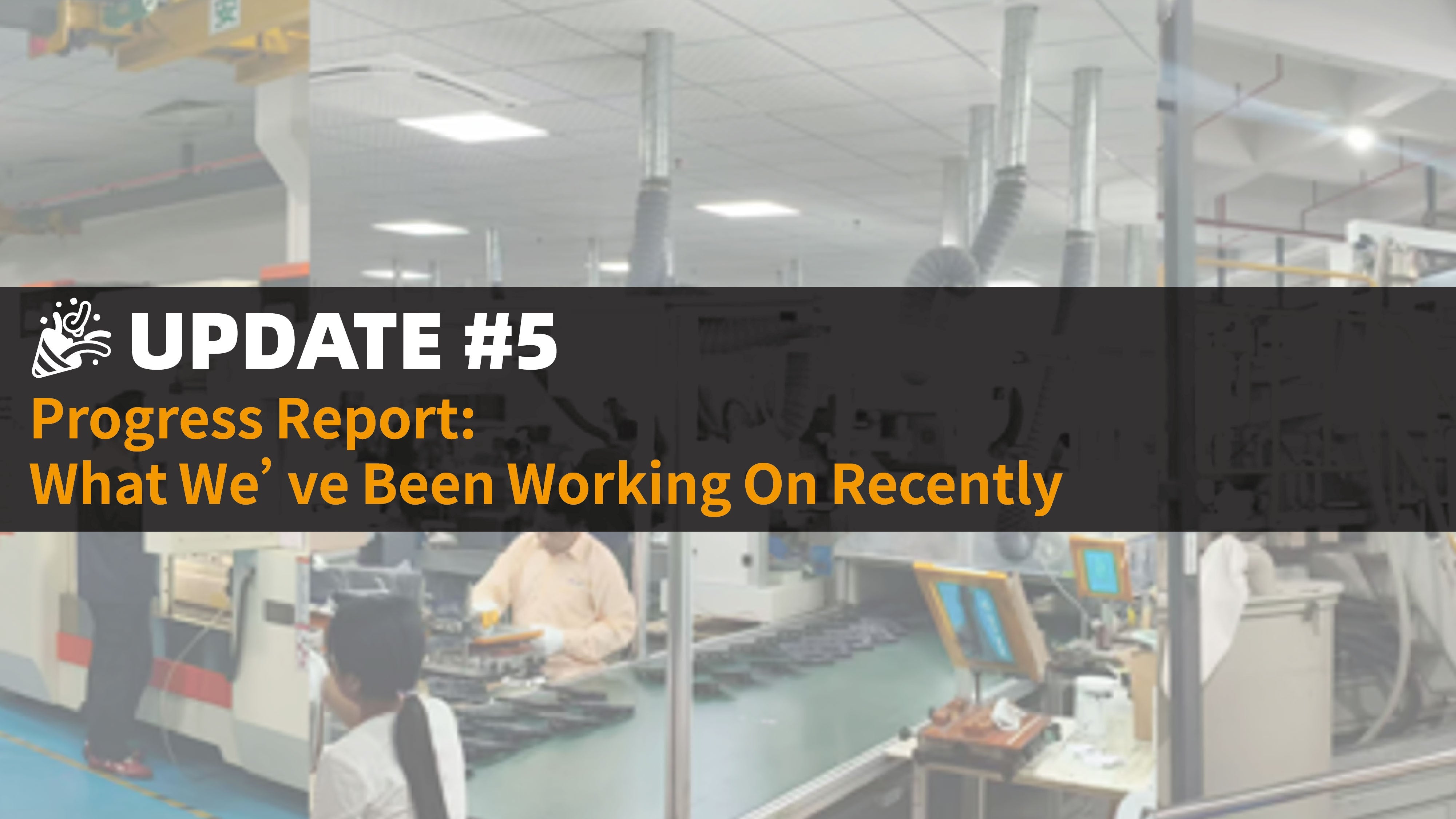 🛠️ Progress Report: What We’ve Been Working On Recently